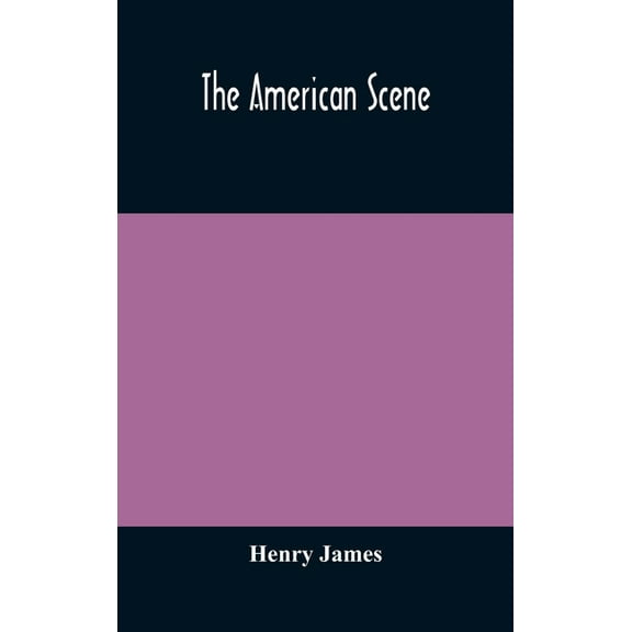 The American Scene, (Hardcover)