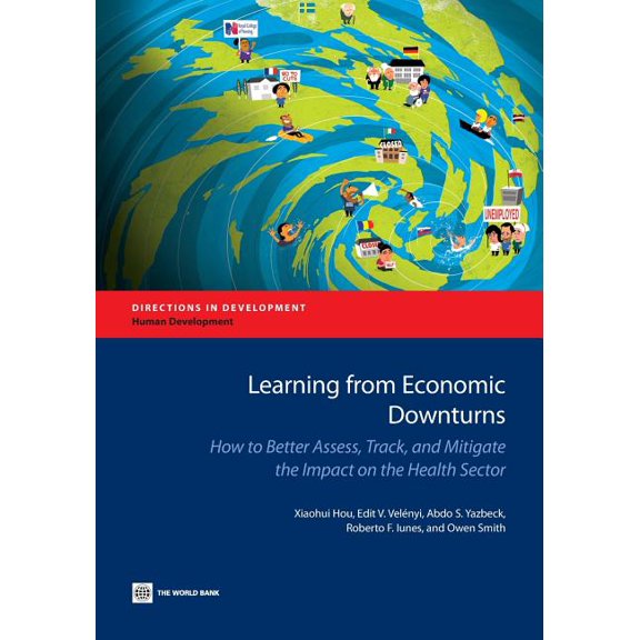 Directions in Development - Human Develo Learning from Economic Downturns: How to Better Assess, Track, and Mitigate the Impact on the Health Sector, (Paperback)