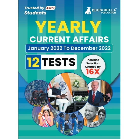Yearly Current Affairs: January 2022 to December 2022 - Covered All Important Events, News, Issues for SSC, Defence, Ban, (Paperback)