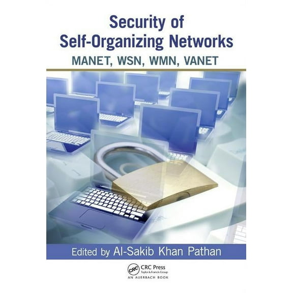 Security of Self-Organizing Networks: Manet, Wsn, Wmn, Vanet, (Hardcover)