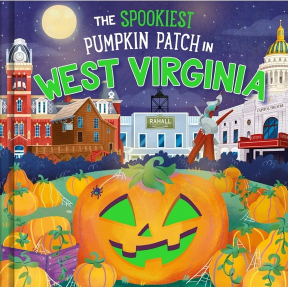 Spookiest Pumpkin Patch The Spookiest Pumpkin Patch in West Virginia, (Hardcover)