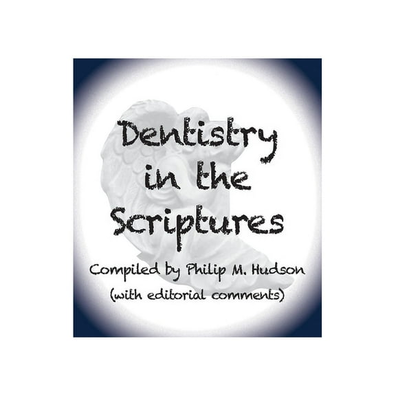 Dentistry in the Scriptures, (Hardcover)