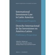 Nijhoff International Investment Law International Investment Law in Latin America / Derecho Internacional de Las Inversiones En América Latina: Problems and, Book 5, (Hardcover)