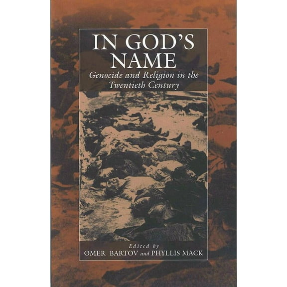 War and Genocide In God's Name: Genocide and Religion in the Twentieth Century, Book 4, (Paperback)