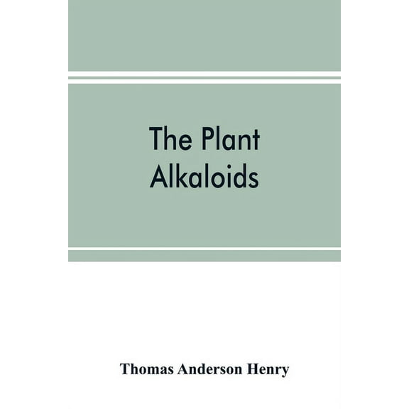 The plant alkaloids, (Paperback)