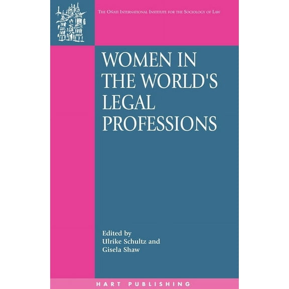 OÃ±ati International Law and Society Women in the World's Legal Professions, (Hardcover)