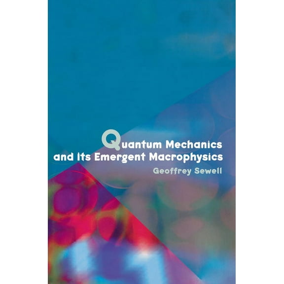Quantum Mechanics and Its Emergent Macrophysics, (Hardcover)