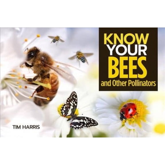 Know Your Pollinators Tim Harris (Paperback)