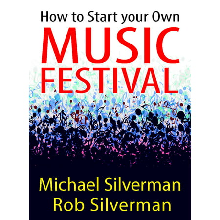 How to Start Your Own Music Festival - eBook