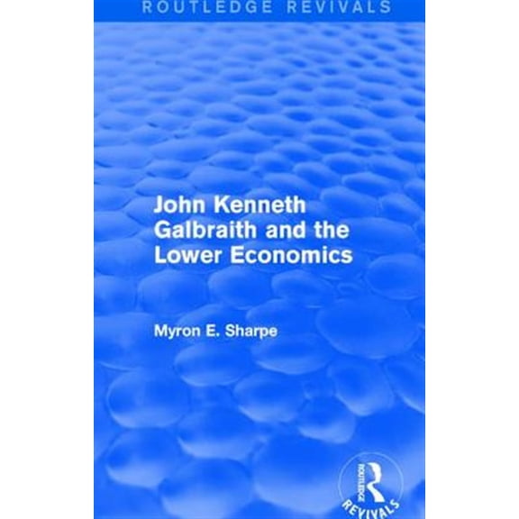 Pre-Owned Routledge Revivals Revival: Galbraith and Lower Econ II (1990), (Hardcover)