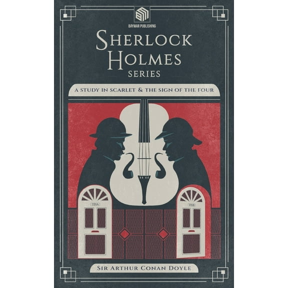 Sherlock Holmes A Study in Scarlet and The Sign of the Four (Annotated): Sherlock Holmes Series, Book 1, (Paperback)