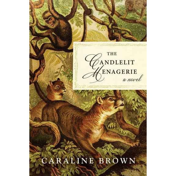 The Candlelit Menagerie : A Novel (Hardcover)