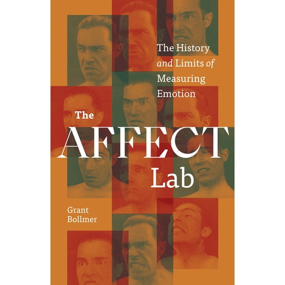 The Affect Lab: The History and Limits of Measuring Emotion, (Paperback)
