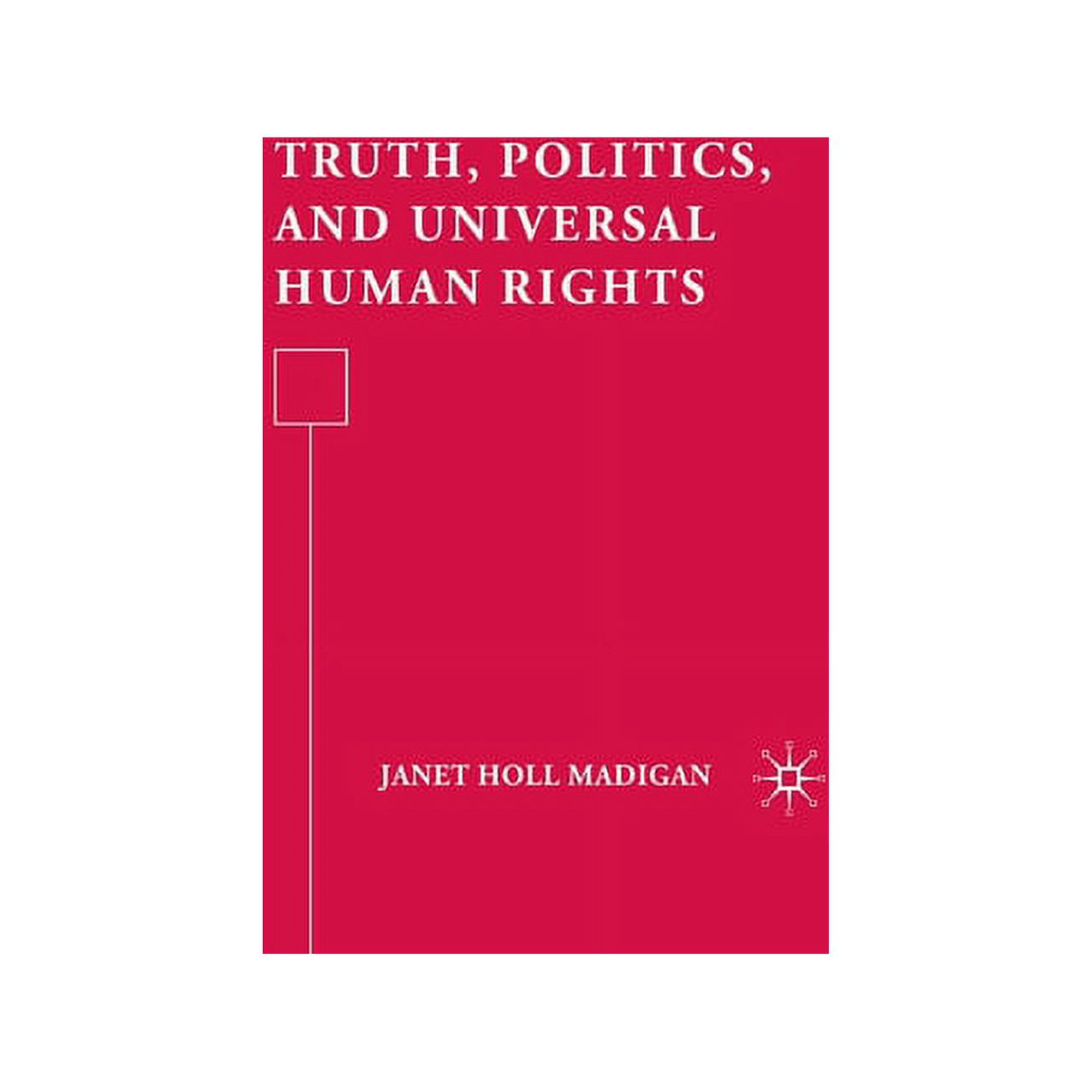 Truth, Politics, and Universal Human Rights, (Paperback)