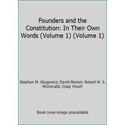 Founders and the Constitution: In Their Own Words (Volume 1) (Volume 1), Used [Workbook]