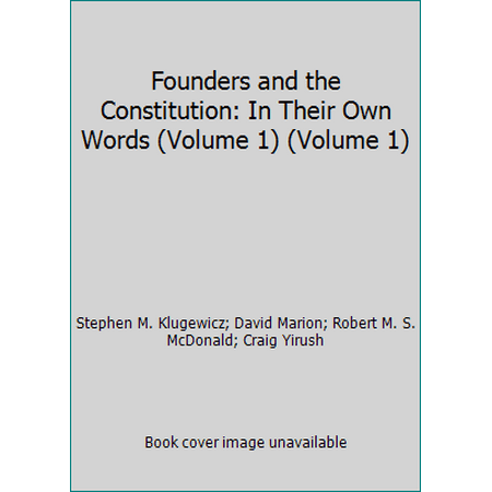 Founders and the Constitution: In Their Own Words (Volume 1) (Volume 1), Used [Workbook]