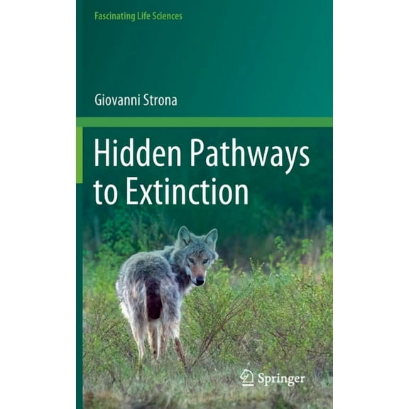 Fascinating Life Sciences Hidden Pathways to Extinction, (Hardcover)