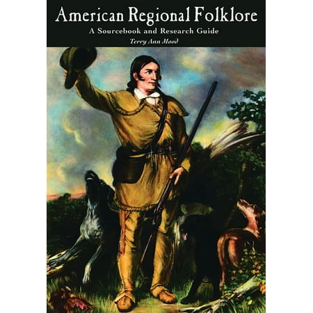 UPC: 9781576076200 | American Regional Folklore: A Sourcebook and Research Guide (Hardcover)