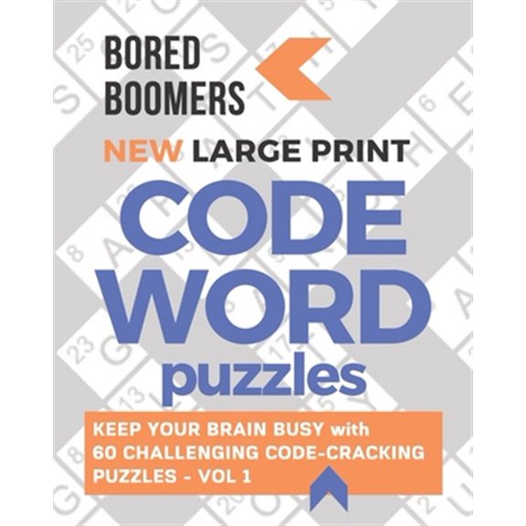 Pre-Owned Bored Boomers New Large Print Codeword Puzzles: Keep your Brain Busy with 60 Challenging Code-Cracking Puzzles - Vol. 1