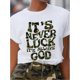 thumbnail image 1 of Stylish Women's Cotton T-Shirt – Camouflage Print 'It's Never Luck It's Always God', Perfect for Spring/Summer, 1 of 5
