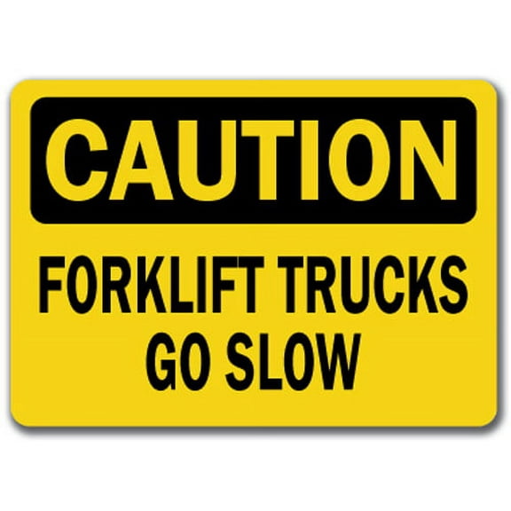 Caution Sign - Forklift Trucks Go Slow - 10" x 14" OSHA Safety Sign