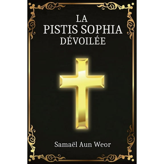 La Pistis Sophia: Enseignement Secret de Jésus Christ (Paperback)