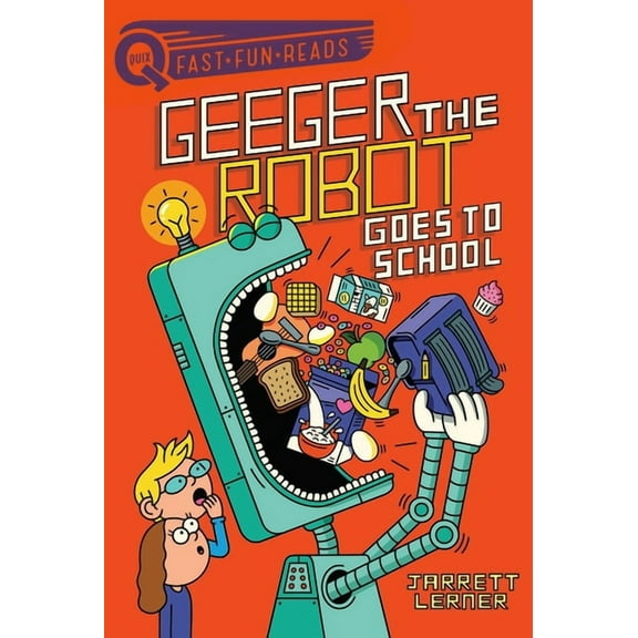 Geeger the Robot Geeger the Robot Goes to School: A Quix Book, (Paperback)