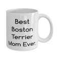 thumbnail image 2 of Love Boston Terrier Dog, Best Boston Terrier Mom Ever, Boston Terrier Dog 11oz Mug From Friends, 2 of 2