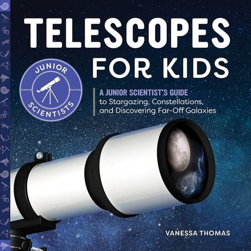 Pre-Owned Telescopes for Kids: A Junior Scientist's Guide to Stargazing, Constellations, and Discovering Far-Off Galaxies (Paperback) 164739824X 9781647398248