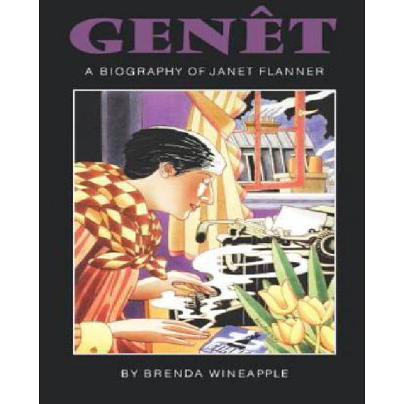 Genet: A Biography of Janet Flanner