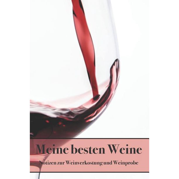 Meine Besten Weine Notizen Zur Weinverkostung Und Weinprobe Vorlagen
