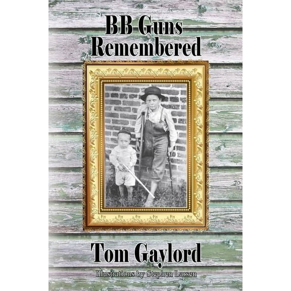 BB Guns Remembered, (Paperback)