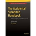 thumbnail image 2 of The Accidental Sysadmin Handbook: A Primer for Early Level It Professionals, 2 of 2