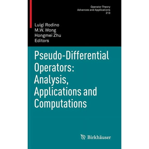 Operator Theory: Advances and Applicatio Pseudo-Differential Operators: Analysis, Applications and Computations, Book 213, (Hardcover)
