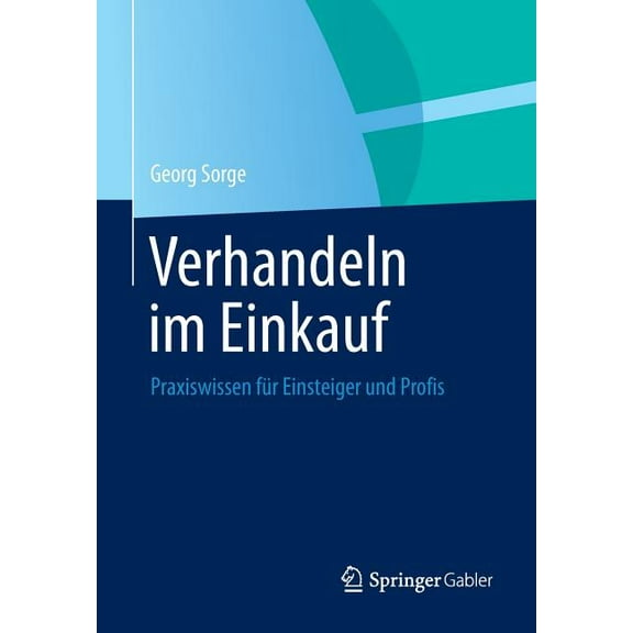 Verhandeln Im Einkauf: Praxiswissen Für Einsteiger Und Profis, (Paperback)