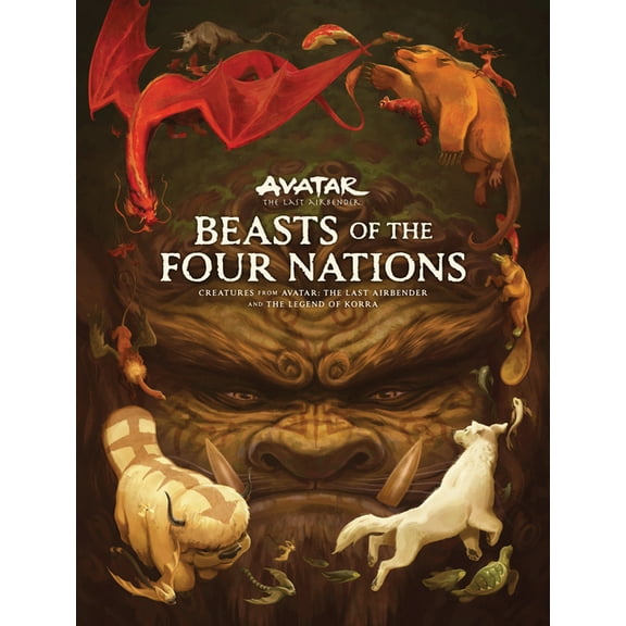 Beasts of the Four Nations: Creatures from Avatar: The Last Airbender and the Legend of Korra, (Hardcover)