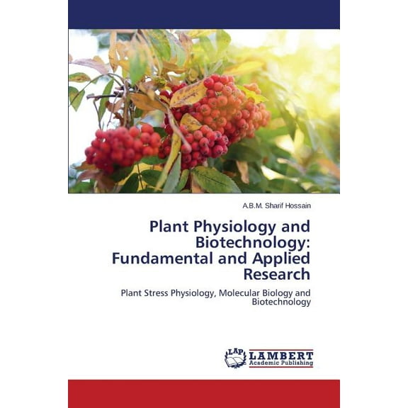 Plant Physiology and Biotechnology: Fundamental and Applied Research (Paperback)