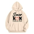 thumbnail image 3 of Senior Mom Hoodies for Women Class Of 2026 Hoodie Graduation Graphic Hooded Sweatshirt with Pockets Pullover Tops, 3 of 5