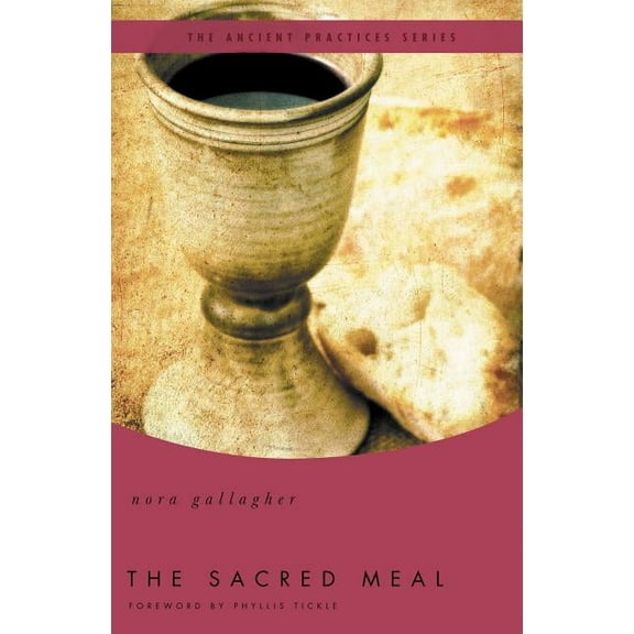 Ancient Practices The Sacred Meal, (Paperback)