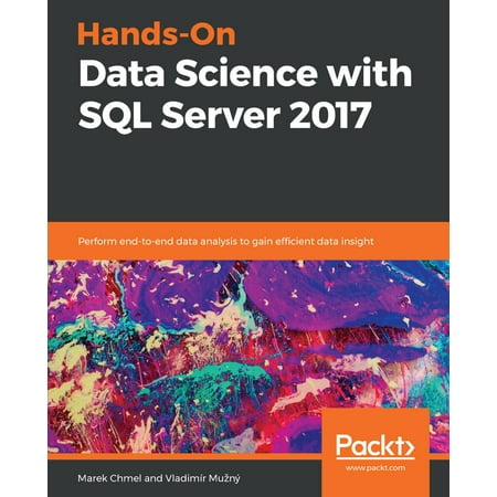 Hands-On Data Science with SQL Server 2017 -