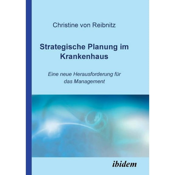 Strategische Planung im Krankenhaus. Eine neue Herausforderung für das Management (Paperback)