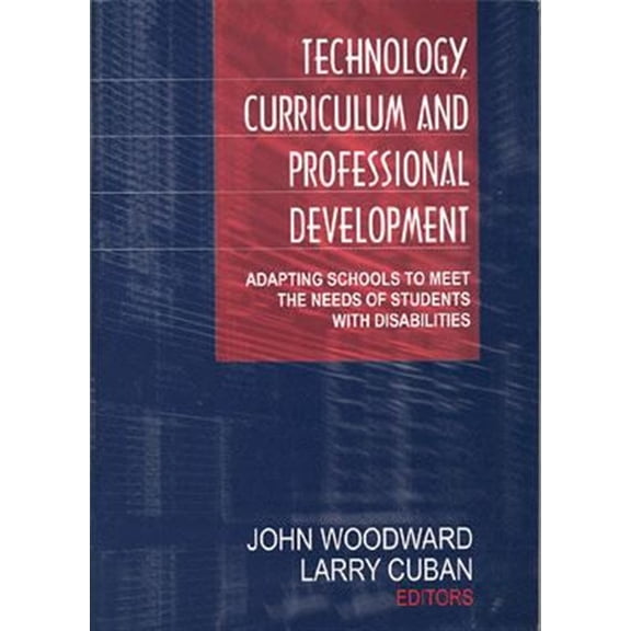 Pre-Owned Technology, Curriculum, and Professional Development: Adapting Schools to Meet the Needs of Students with Disabilities (Hardcover)