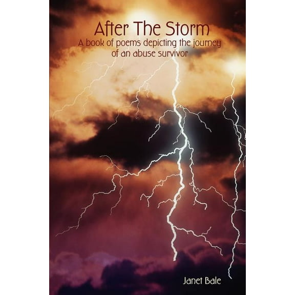 After The Storm - A book of poems depicting the journey of an abuse survivor, (Paperback)