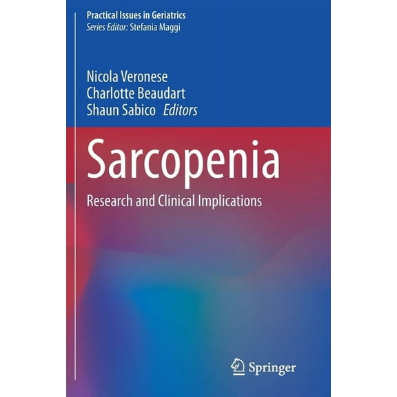 Practical Issues in Geriatrics Sarcopenia: Research and Clinical Implications, (Paperback)