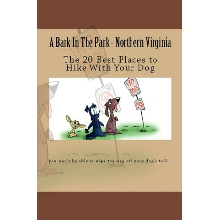 A Bark In The Park-Northern Virginia: The 20 Best Places To Hike With Your Dog - (Best Dog Hikes Northern California)