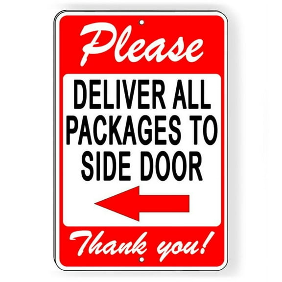 Please Deliver All Packages To Side Door Arrow Left Sign SIZE: 8" x 12"