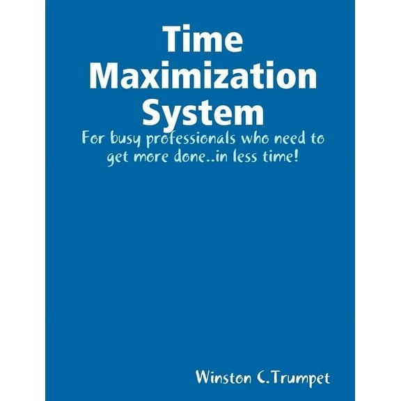 Time Maximization System, (Paperback)