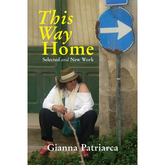 Essential Poets series: This Way Home : Selected and New Work (Series #289) (Paperback)