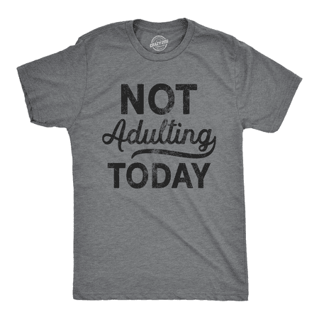 Mens Not Adulting Today T shirt Hilarious Graphic tee with Funny ...