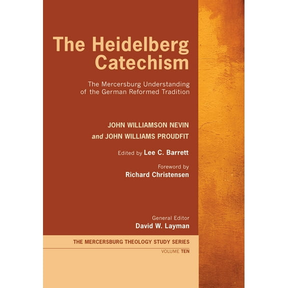 Mercersburg Theology Study: The Heidelberg Catechism (Hardcover)